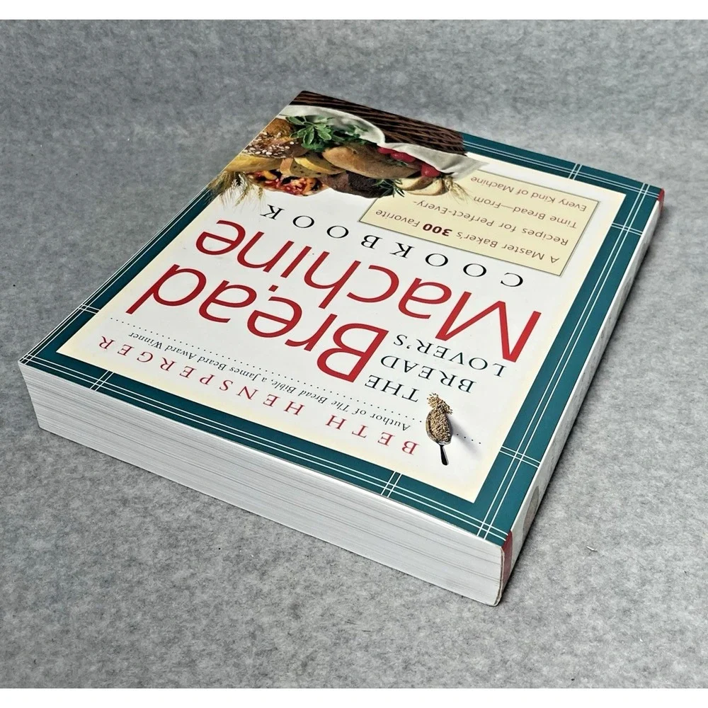 The Bread Lovers Bread Machine Cookbook: A Master Bakers 300 Favorites Softcover